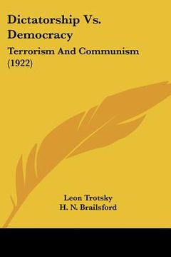 portada dictatorship vs. democracy: terrorism and communism (1922) (in English)