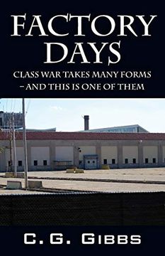 portada Factory Days: Class war Takes Many Forms - and This is one of Them