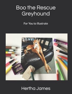 portada Boo the Rescue Greyhound: For You to Illustrate (en Inglés)