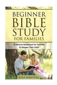 portada Family Bible Study: Beginner Bible Study For Families: 10 Minute Devotional For Families To Deepen Their Faith (en Inglés)