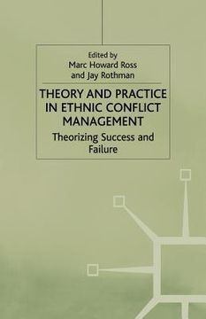 portada Theory and Practice in Ethnic Conflict Management: Theorizing Success and Failure (en Inglés)