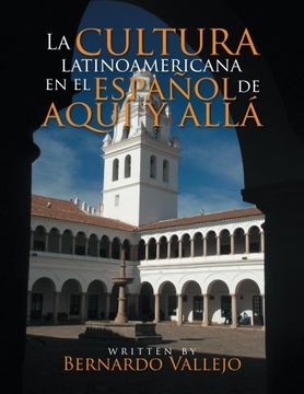 portada La Cultura Latinoamericana en el Español de Aquí y Allá (in Spanish)