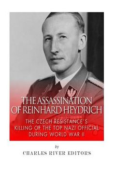 portada The Assassination of Reinhard Heydrich: The Czech Resistance's Killing of the Top Nazi Official during World War II (en Inglés)