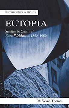 portada Eutopia: Studies in Cultural Euro-Welshness, 1850-1980 (en Inglés)
