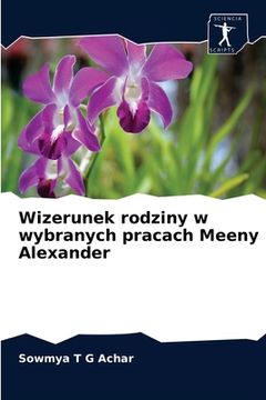 portada Wizerunek rodziny w wybranych pracach Meeny Alexander (en Polaco)