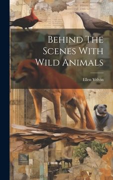 portada Behind The Scenes With Wild Animals (in English)
