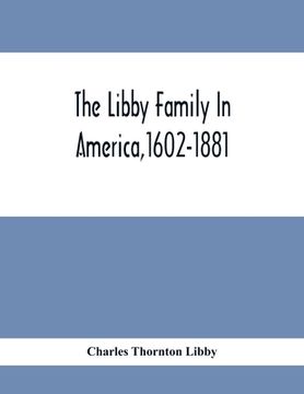 portada The Libby Family In America,1602-1881 (in English)