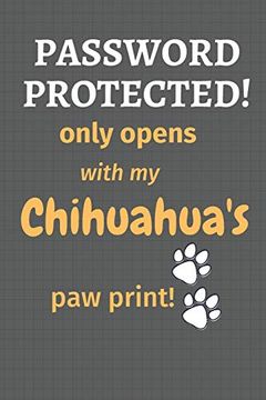portada Password Protected! Only Opens With my Chihuahua's paw Print! For Chihuahua dog Fans (in English)