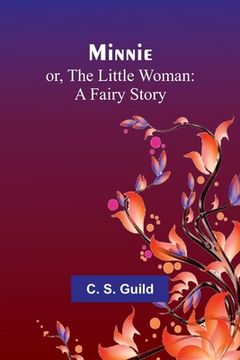portada Minnie; or, The Little Woman: A Fairy Story