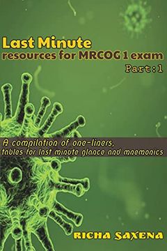 portada Last Minute Resources for Mrcog 1 Exam: A Compilation of One-Liners, Tables for Last Minute Glance and Mnemonics (en Inglés)