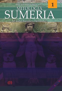 portada Breve Historia de la Mitología Sumeria: Mitología 1