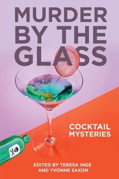 portada Murder by the Glass: Cocktail Mysteries (en Inglés)