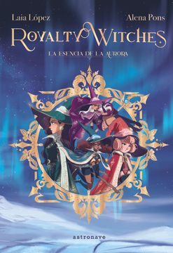 portada Royalty Witches 1: La Esencia de la Aurora