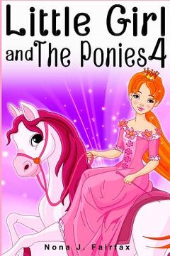 portada Little Girl and The Ponies Book 4: Children's read along books- Daytime Naps and Bedtime Stories: bedtime stories for girls, princess books (en Inglés)