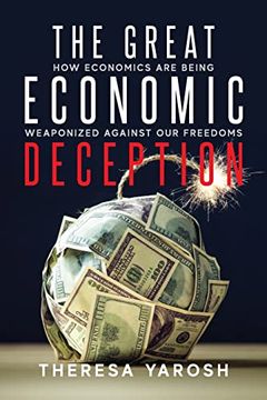 portada The Great Economic Deception: How Economics are Being Weaponized Against our Freedoms (en Inglés)
