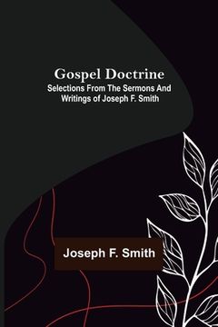 portada Gospel Doctrine: Selections from the Sermons and Writings of Joseph F. Smith (in English)