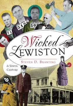 portada Wicked Lewiston:: A Sinful Century (en Inglés)