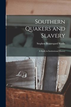portada Southern Quakers and Slavery: a Study in Institutional History (en Inglés)