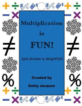 portada Multiplication Is Fun!: and division is delightful (en Inglés)