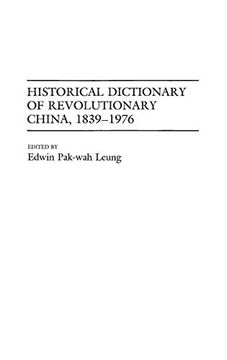 portada Historical Dictionary of Revolutionary China, 1839-1976 (en Inglés)