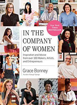 portada In the Company of Women: Inspiration and Advice From Over 100 Makers, Artists, and Entrepreneurs