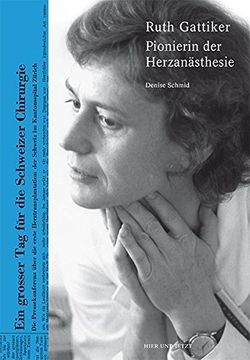 portada Ruth Gattiker: Pionierin der Herzanästhesie (en Alemán)