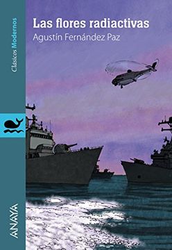 Las Flores Radiactivas (Literatura Juvenil (A Partir De 12 Años) - Clásicos Modernos)