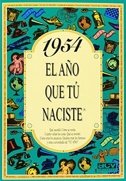 portada El año 1954: Qué Sucedió, Cómo se Vestía, Cuánto Valían las Cosas. (in Spanish)