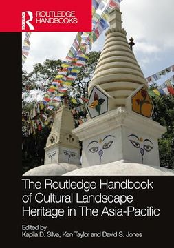 portada The Routledge Handbook of Cultural Landscape Heritage in the Asia-Pacific