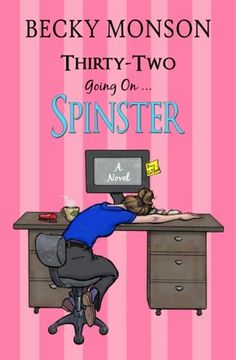 portada Thirty-Two Going On Spinster: A Novel (en Inglés)