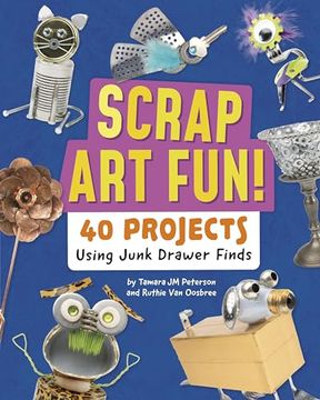 portada Scrap art Fun! 40 Projects Using Junk Drawer Finds (en Inglés)
