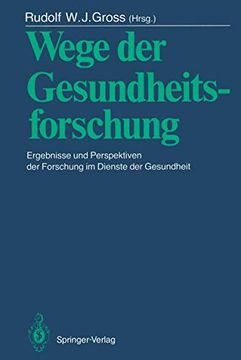 portada Wege der Gesundheitsforschung: Ergebnisse und Perspektiven der Forschung im Dienste der Gesundheit (en Alemán)