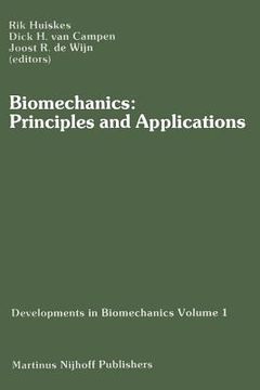 portada Biomechanics: Principles and Applications: Selected Proceedings of the 3rd General Meeting of the European Society of Biomechanics Nijmegen, the Nethe (in English)