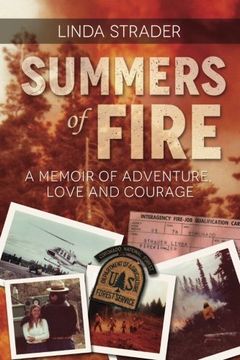 portada Summers of Fire: A Memoir of Adventure, Love and Courage (en Inglés)