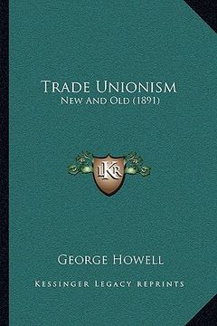 portada trade unionism: new and old (1891) (in English)