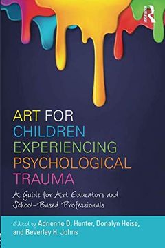 portada Art for Children Experiencing Psychological Trauma: A Guide for art Educators and School-Based Professionals (in English)