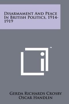 portada disarmament and peace in british politics, 1914-1919
