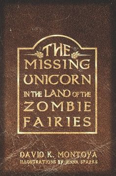 portada The Missing Unicorn in the Land of the Zombie Fairies (en Inglés)