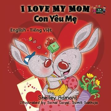 portada I Love My Mom (bilingual vietnamese children's book, vietnamese kids books): vietnamese baby books (English Vietnamese Bilingual Edition) (Vietnamese Edition)