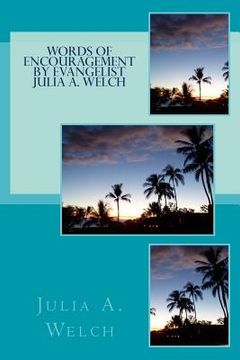 portada Words of Encouragement By Evangelist Julia A. Welch (in English)