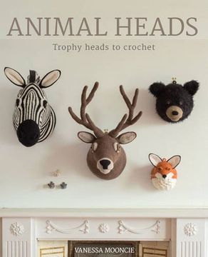 portada Animal Heads: Trophy Heads to Crochet (en Inglés)