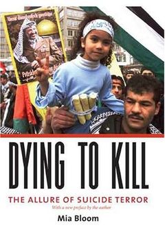 portada Dying to Kill: The Allure of Suicide Terror (en Inglés)