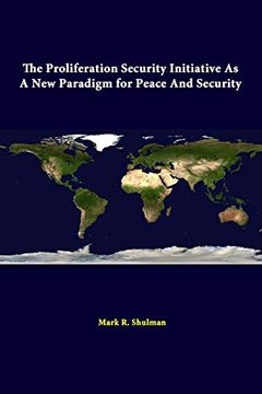 portada The Proliferation Security Initiative as a new Paradigm for Peace and Security (en Inglés)