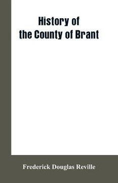 portada History of the County of Brant (in English)