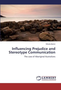 portada Influencing Prejudice and Stereotype Communication: The case of Aboriginal Australians