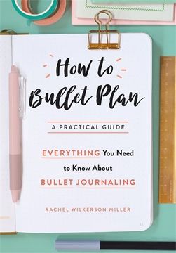 portada How to Bullet Plan: Everything You Need to Know About Journaling with Bullet Points