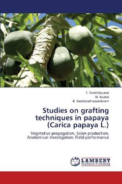 portada Studies on Grafting Techniques in Papaya (Carica Papaya L.)