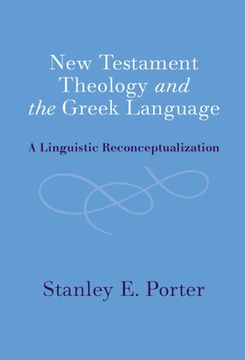 portada New Testament Theology and the Greek Language: A Linguistic Reconceptualization (en Inglés)