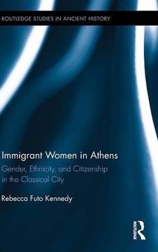 portada Immigrant Women in Athens: Gender, Ethnicity, and Citizenship in the Classical City (Routledge Studies in Ancient History)