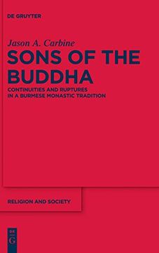 portada Sons of the Buddha: Continuities and Ruptures in a Burmese Monastic Tradition (Religion and Society (de Gruyter)) (en Inglés)
